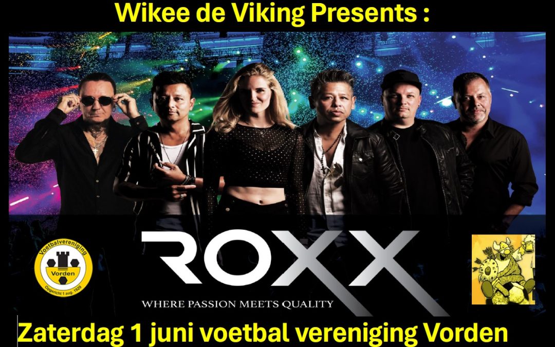 Where passion meets Quality …. ROXX bij Wikee op zaterdag 1 juni 2024